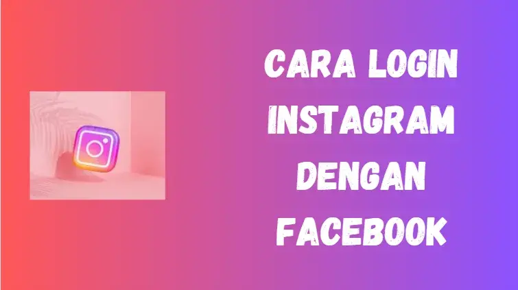 Cara Login Instagram dengan Facebook